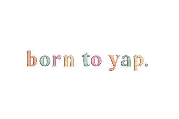 Born to Yap Embroidery Design Review for Creative Sellers